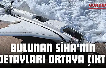 Bulunan Siha'nın Detayları Ortaya Çıktı