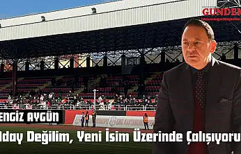 Cengiz Aygün 'Aday Değilim, Yeni İsim Üzerinde Çalışıyoruz'