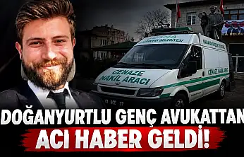 Doğanyurtlu Genç Avukattan Acı Haber Geldi!