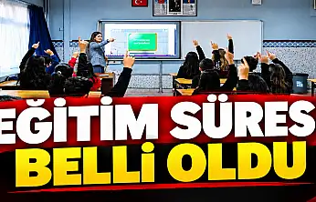 Eğitim Süresi Belli Oldu