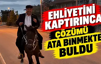Ehliyetini Kaptırınca Çözümü Ata Binmekte Buldu