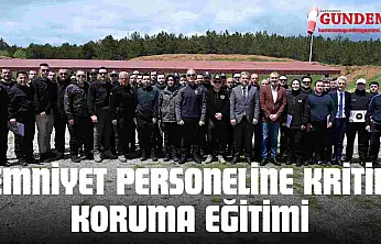Emniyet Personeline Kritik Koruma Eğitimi