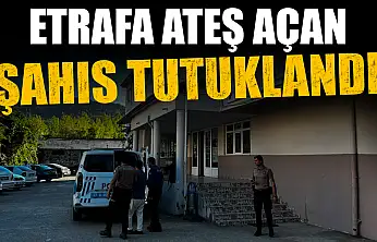 Etrafa Ateş Açan Şahıs Tutuklandı