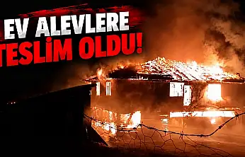 Ev Alevlere Teslim Oldu!