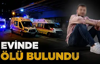 Evinde Ölü Bulundu