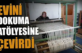 Evini Dokuma Atölyesine Çevirdi