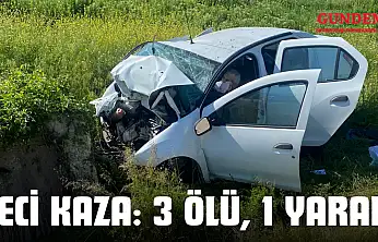 Feci Kaza: 3 Ölü, 1 Yaralı