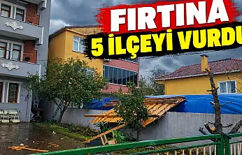 Fırtına 5 İlçeyi Vurdu