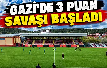 Gazi'de 3 Puan Savaşı Başladı