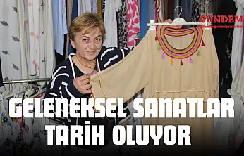 Geleneksel Sanatlar Tarih Oluyor