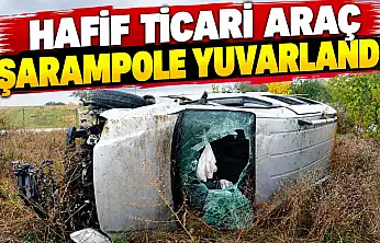 Hafif Ticari Araç Şarampole Yuvarlandı