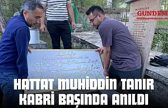 Hattat Muhiddin Tanır, Kabri Başında Anıldı