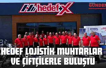 Hedef Lojistik Muhtarlar ve Çiftçilerle Buluştu