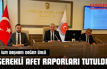 İGM Başkanı Doğan Ünlü: 'Gerekli Afet Raporları Tutuldu'