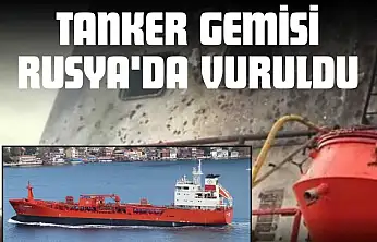 İnebolulu Aileye Ait Türk Bayraklı Tanker Gemisi Rusya'da Vuruldu