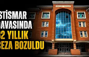 İstismar Davasında 32 Yıllık Ceza Bozuldu