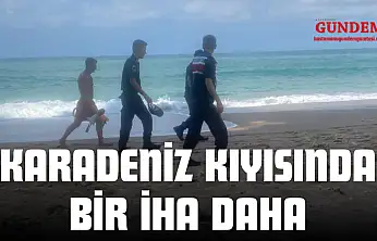 Karadeniz Kıyısında Bir İHA Daha
