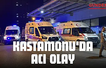 Kastamonu'da Acı Olay