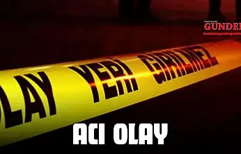 Kastamonu'da Acı Olay