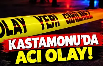 Kastamonu'da Acı Olay!