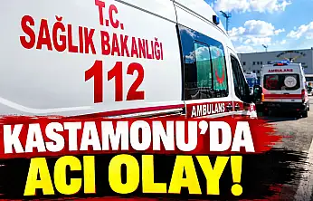 Kastamonu'da Acı Olay!