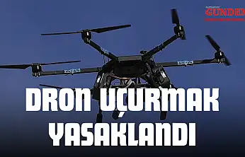 Kastamonu'da Dron Uçurmak Yasaklandı
