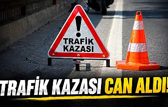 Trafik Kazası Can Aldı!