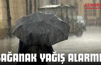 Sağanak Yağış Alarmı!