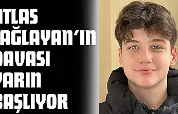 Kastamonulu Atlas Çağlayan'ın Davası Yarın Başlıyor