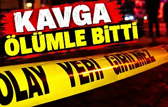 Kavga Ölümle Bitti