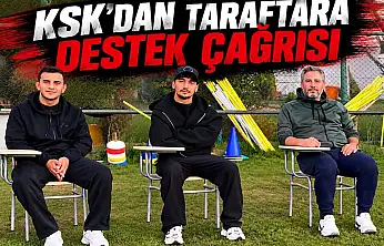 KSK'dan Taraftara Destek Çağrısı