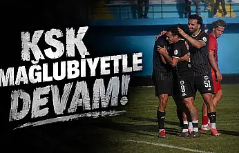 KSK Mağlubiyetle Devam!