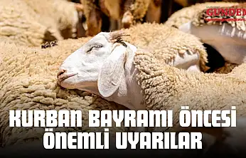 Kurban Bayramı Öncesi Önemli Uyarılar