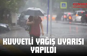 Kuvvetli Yağış Uyarısı Yapıldı