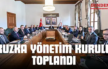 KUZKA Yönetim Kurulu Toplandı