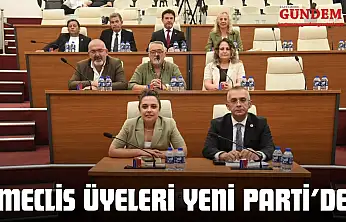 Meclis Üyeleri YENİ Parti'de