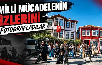 Milli Mücadelenin İzlerini Fotoğrafladılar