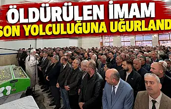 Öldürülen İmam Son Yolculuğuna Uğurlandı