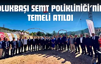 Olukbaşı Semt Polikliniği'nin Temeli Atıldı