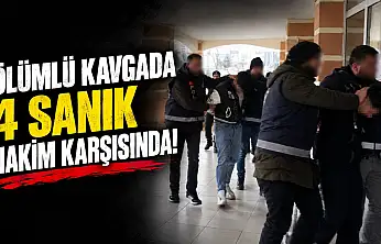 Ölümlü Kavgada 4 Sanık Hakim Karşısında!