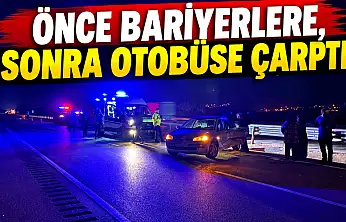 Önce Bariyerlere, Sonra Otobüse Çarptı