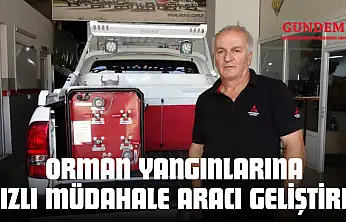 Orman Yangınlarına Hızlı Müdahale Aracı Geliştirdi