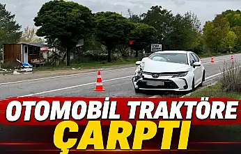 Otomobil Traktöre Çarptı