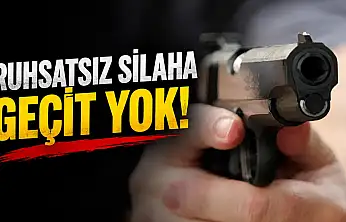 Ruhsatsız Silaha Geçit Yok!