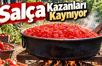 Salça Kazanları Kaynıyor