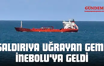 Saldırıya Uğrayan Gemi İnebolu'ya Geldi