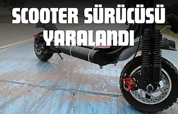 Scooter Sürücüsü Yaralandı
