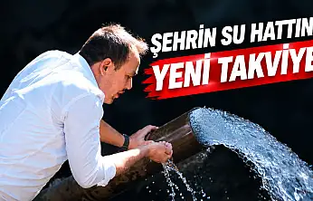 Şehrin Su Hattına Yeni Takviye!