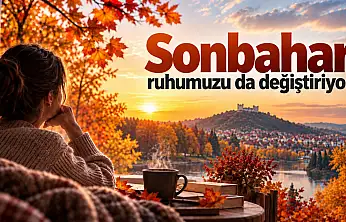Sonbahar Ruhumuzu Da Değiştiriyor!