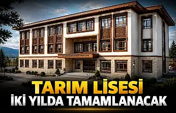 Tarım Lisesi İki Yılda Tamamlanacak